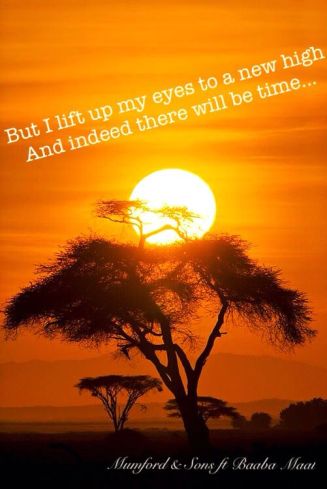 I lift up my eyes there will be time