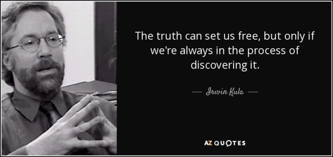 the truth can set us free but only if we re-always-in-the-process-of-discovering-it