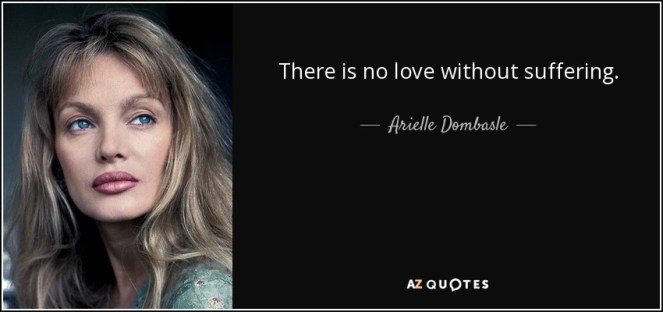 there is no love without suffering arielle dombasle