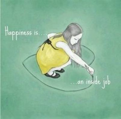 Happiness is an inside job