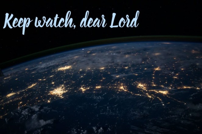 Keep Watch Dear Lord
