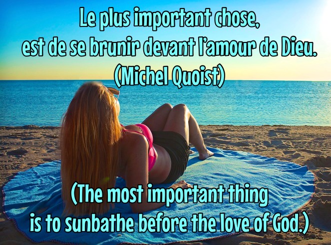 Sunbathe before the love of God