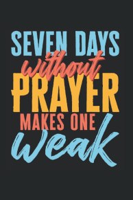 seven days without prayer
